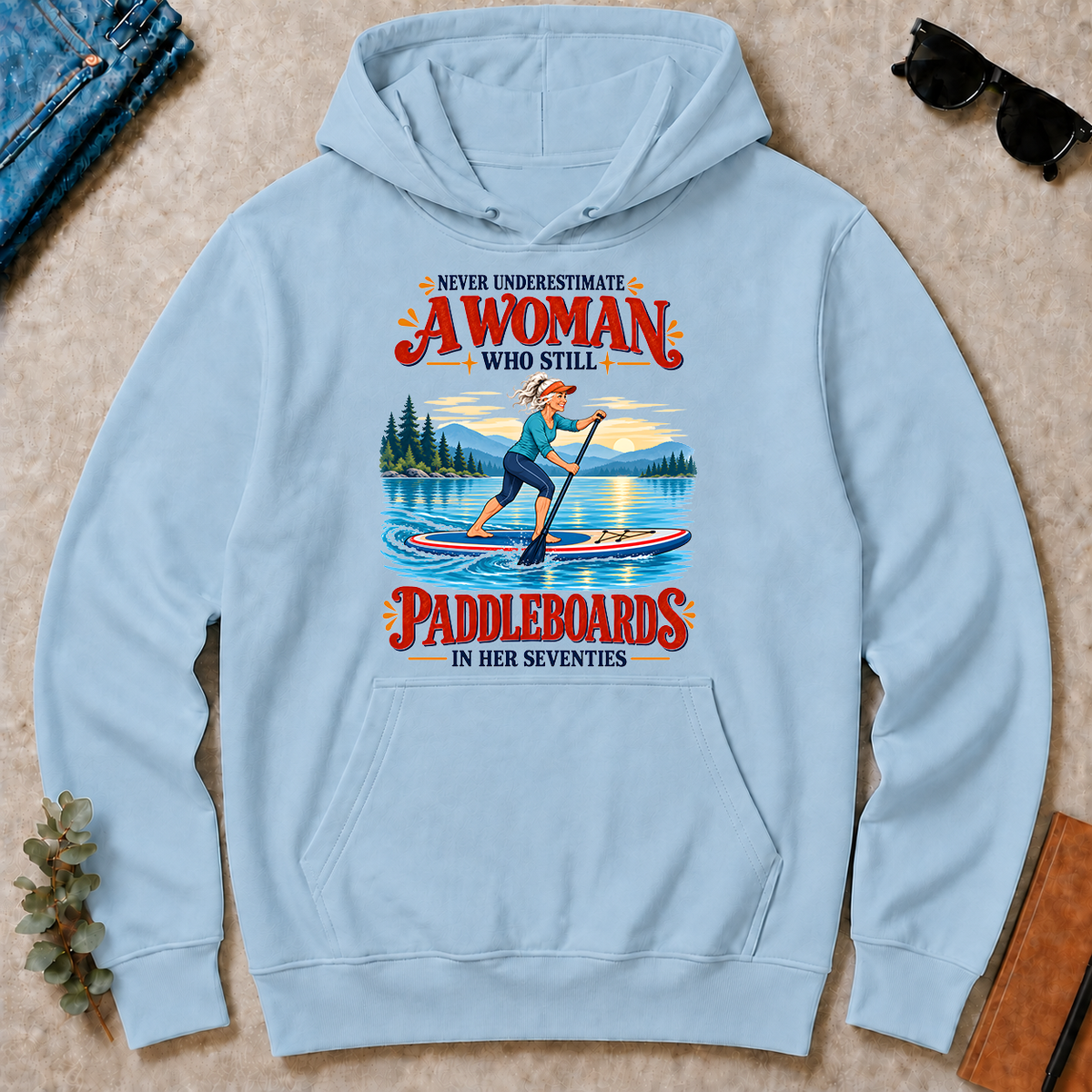 Never Underestimate A Woman Still Paddleboards - light-blue - HS2D-LightBlue