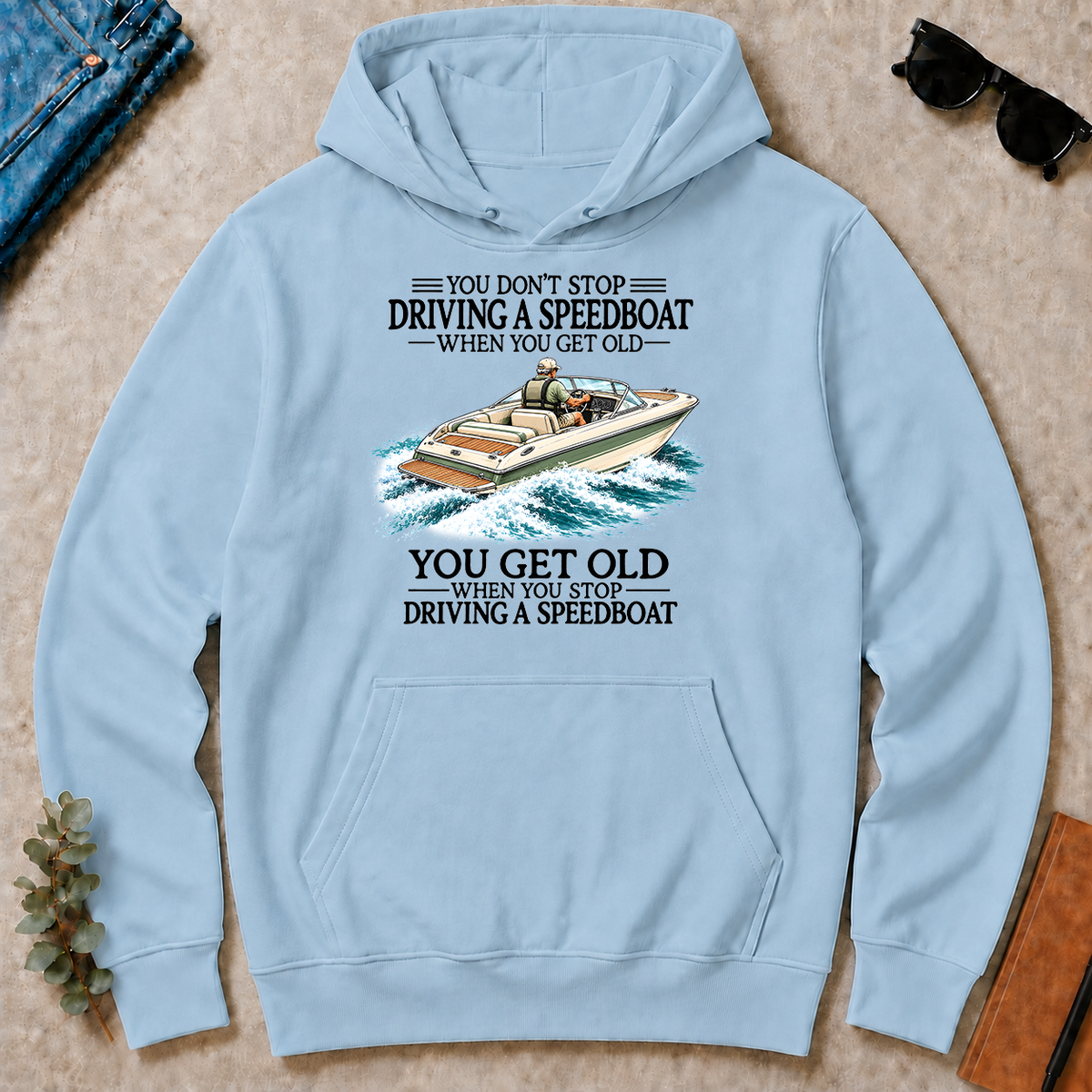 Don't Stop Driving A Speedboat - light-blue - HS2D-LightBlue