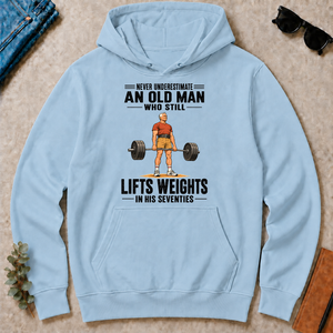 Never Underestimate An Old Man Lifts Weights In His 70s - light-blue - HS2D-LightBlue