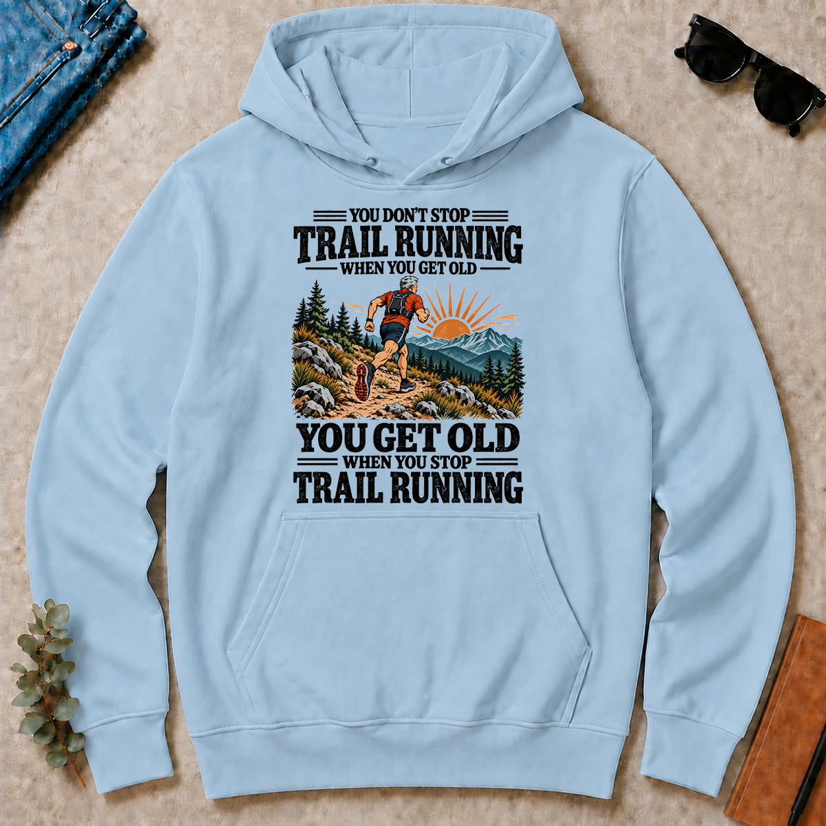 You Get Old When You Stop Trail Running - light-blue - HS2D-LightBlue