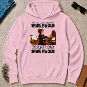 Vintage You Get Old When You Stop Singing In A Choir - light-pink - HS2D-LightPink