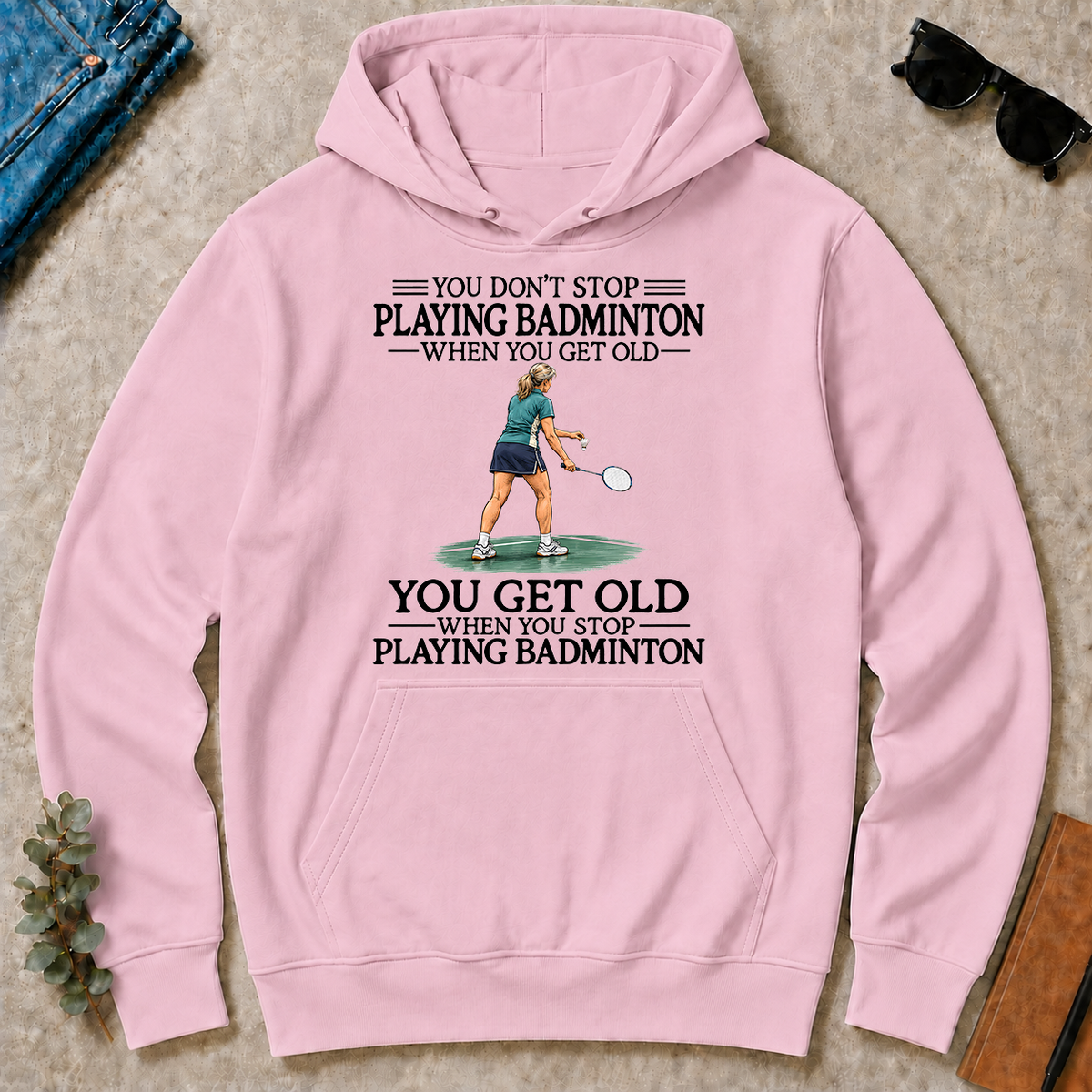 Don't Stop Playing Badminton Woman - light-pink - HS2D-LightPink