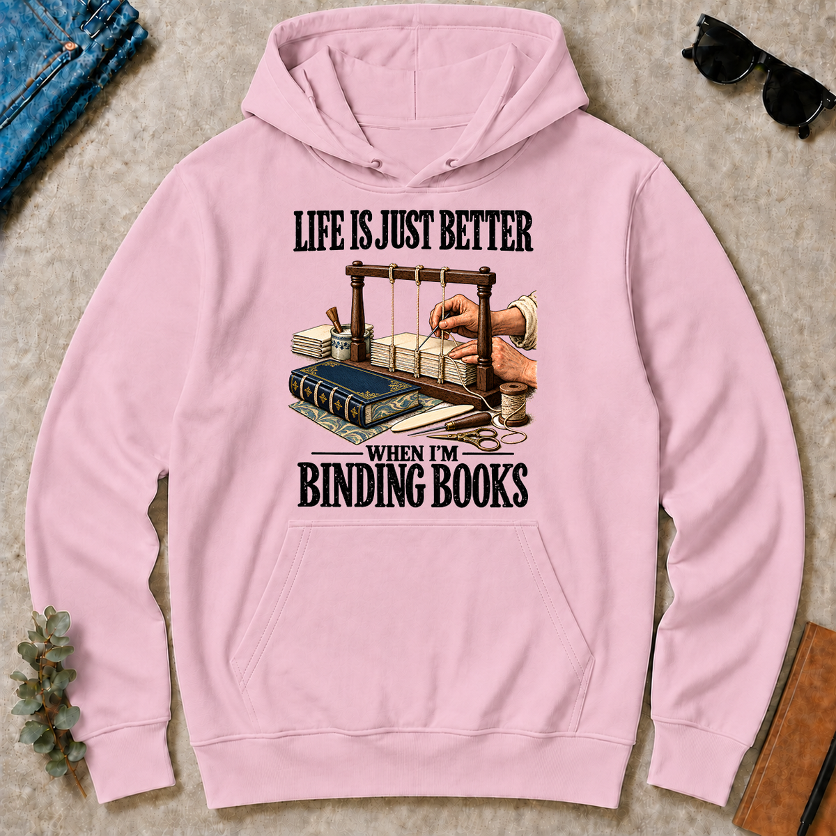 Life Is Just Better When I'm Binding Books - light-pink - HS2D-LightPink