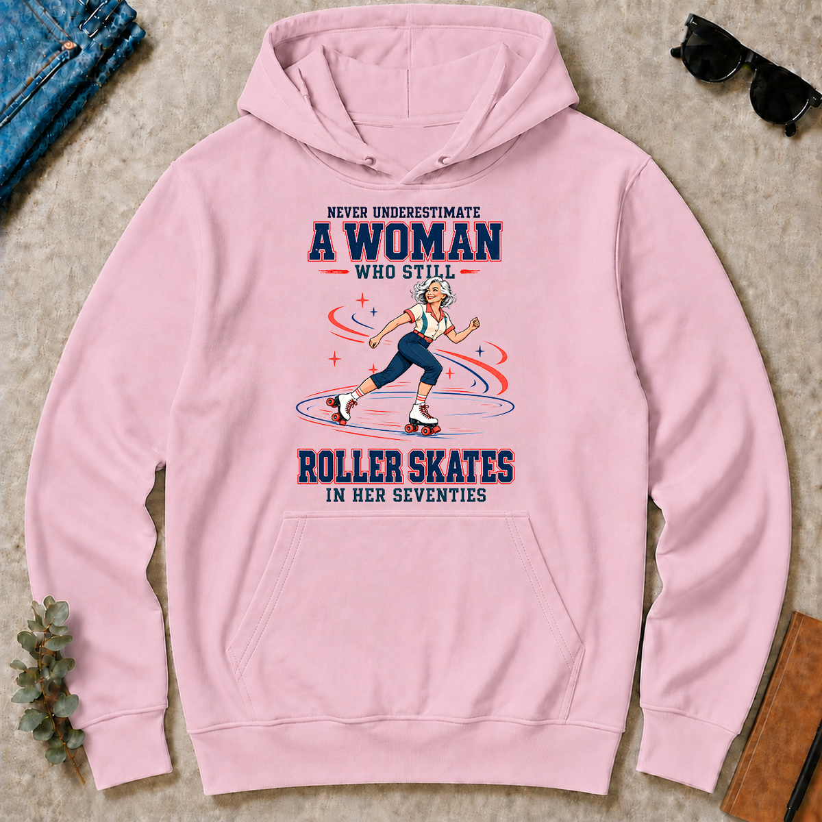 Never Underestimate A Woman Still Roller Skates - light-pink - HS2D-LightPink