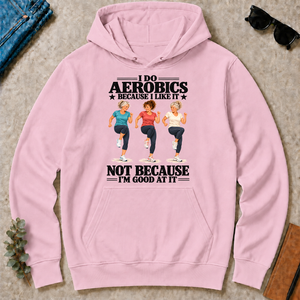 I Do Aerobics Because I Like It - light-pink - HS2D-LightPink
