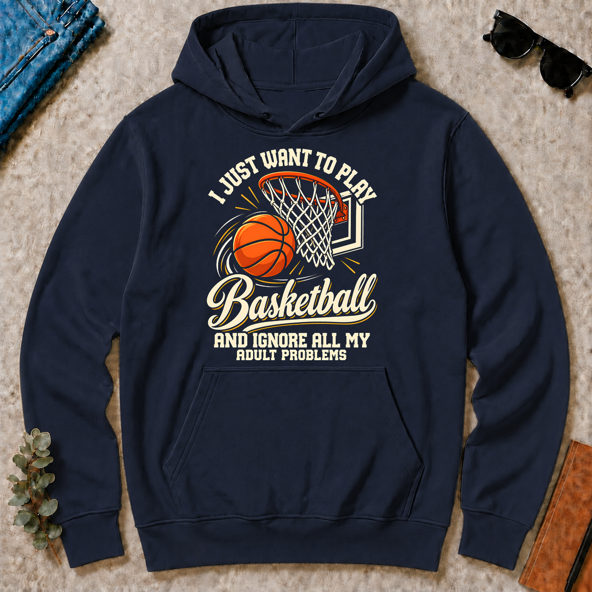 I Just Want To Play Basketball & Ignore All Adult Problems - navy - HS2D-Navy