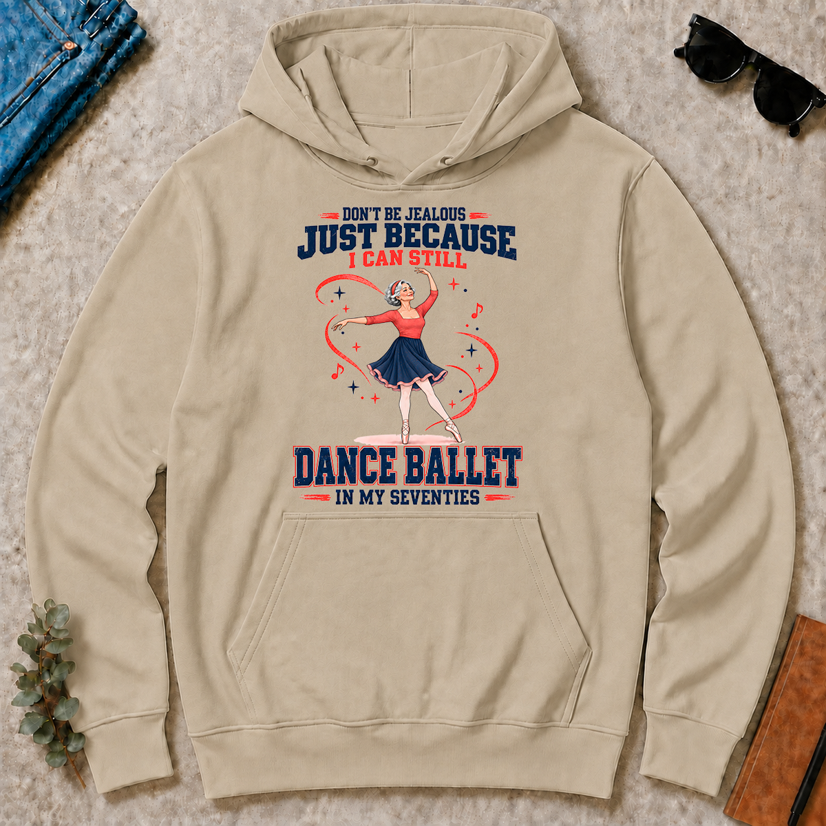Don't Be Jealous Just Because I Can Still Dance Ballet - sand - HS2D-Sand