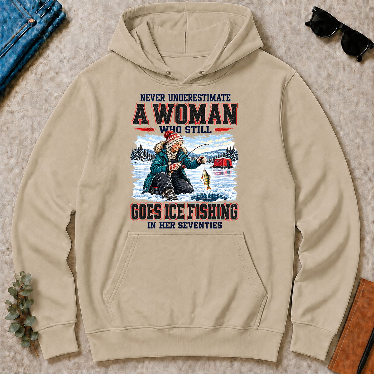 Never Underestimate A Woman Still Go Ice Fishing - sand - HS2D-Sand