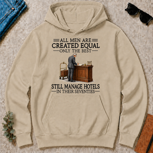 All Men Are Created Equal Only The Best Still Manage Hotels 70s - sand - HS2D-Sand