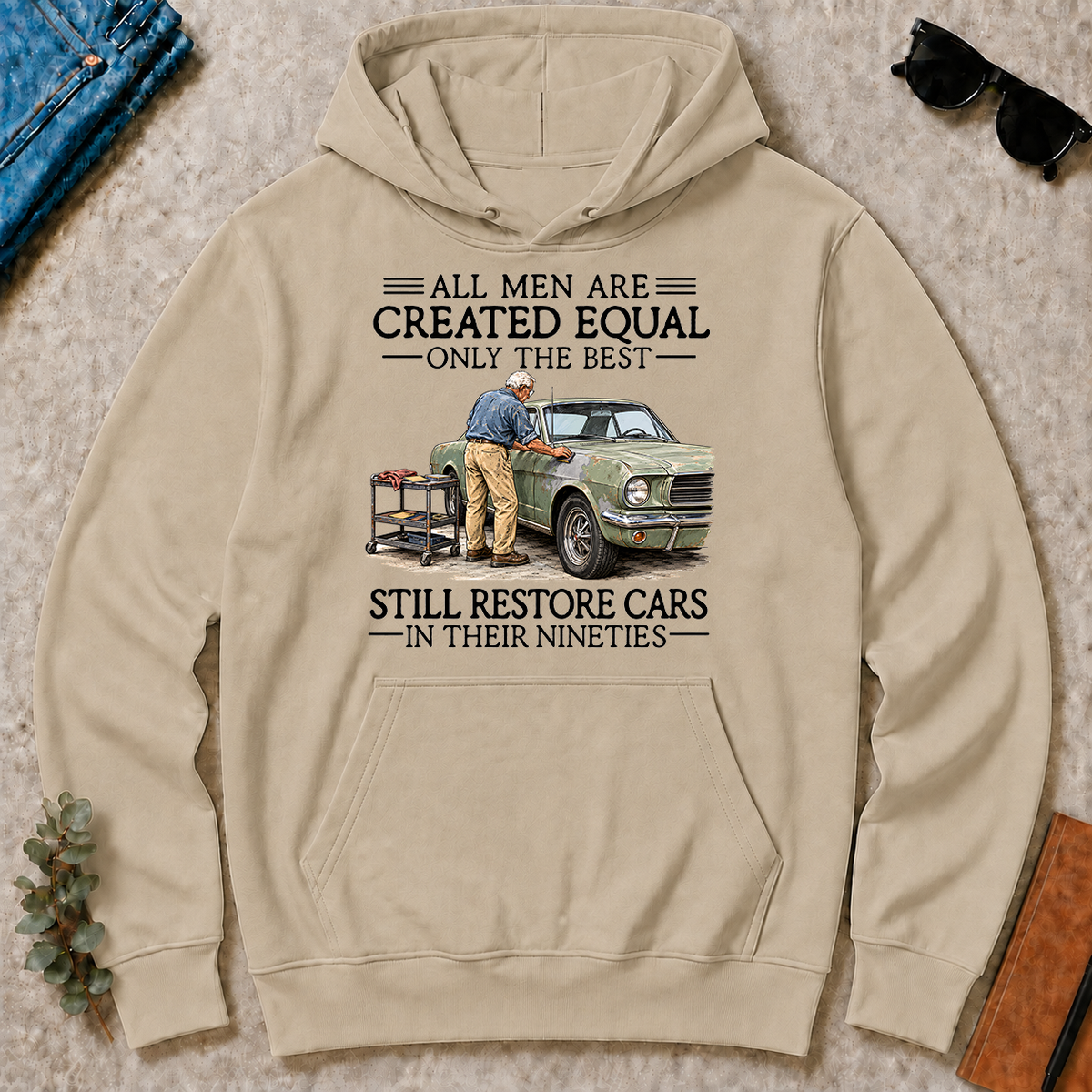 All Men Are Created Equal Only The Best Still Restore Cars 90s - sand - HS2D-Sand