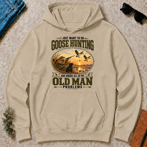 I Just Want To Go Goose Hunting & Ignore All Old Man Problems - sand - HS2D-Sand