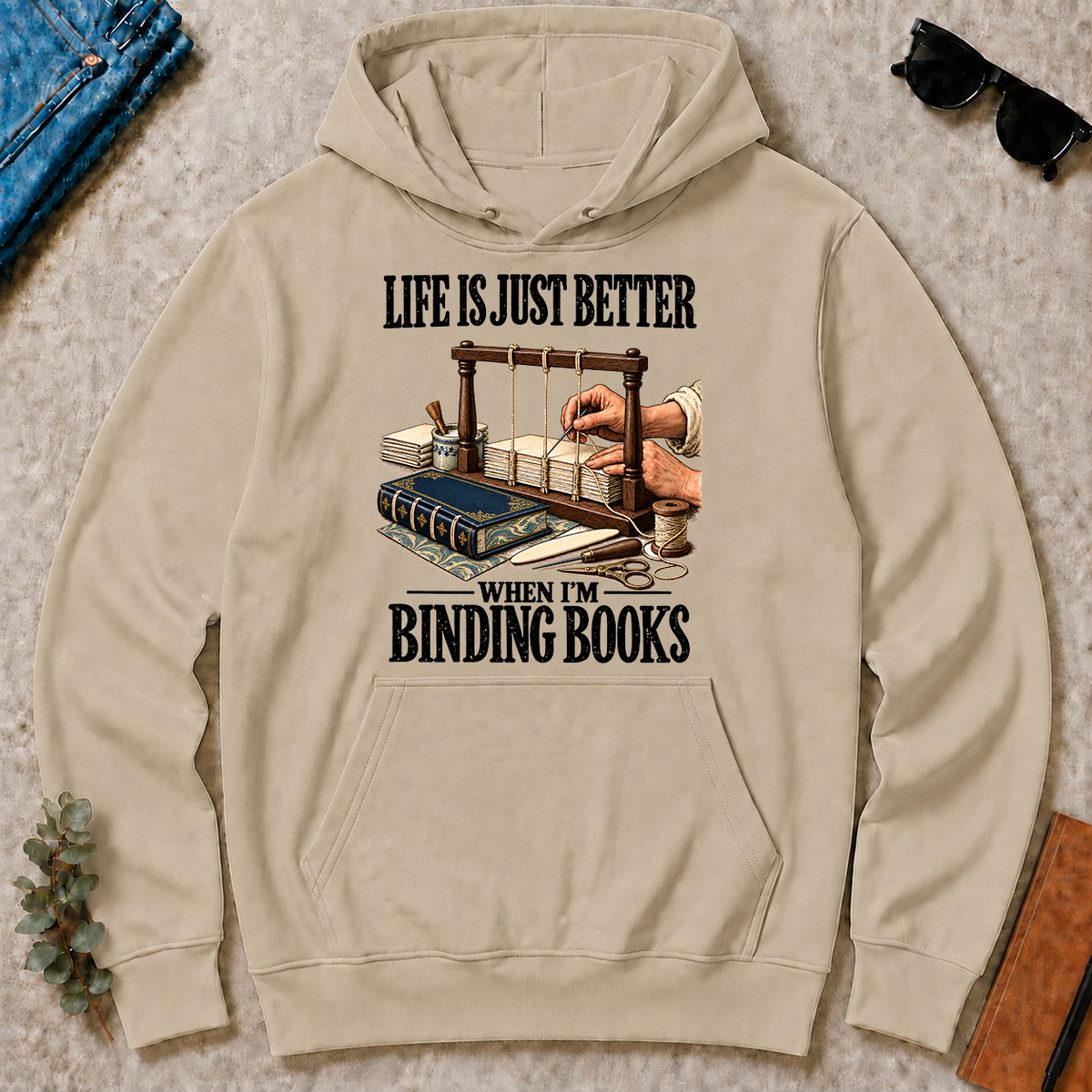 Life Is Just Better When I'm Binding Books - sand - HS2D-Sand
