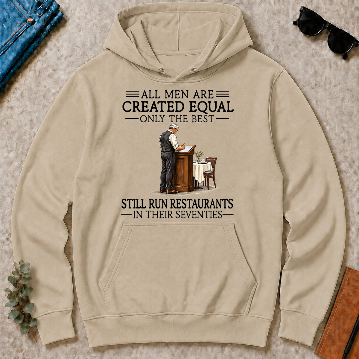 All Men Are Created Equal Only The Best Still Run Restaurants 70s - sand - HS2D-Sand