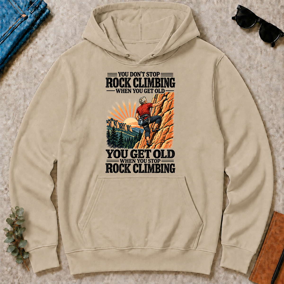 You Get Old When You Stop Rock Climbing - sand - HS2D-Sand