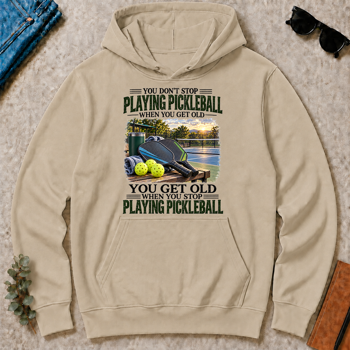 Playing Pickleball You Get Old When You Stop - sand - HS2D-Sand