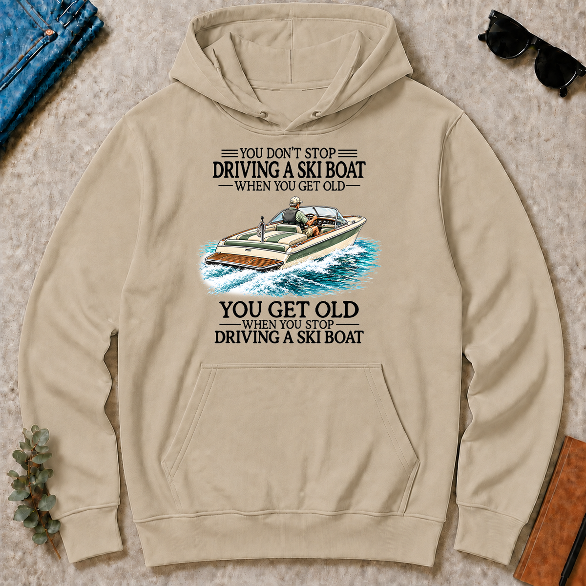 Don't Stop Driving A Ski Boat - sand - HS2D-Sand