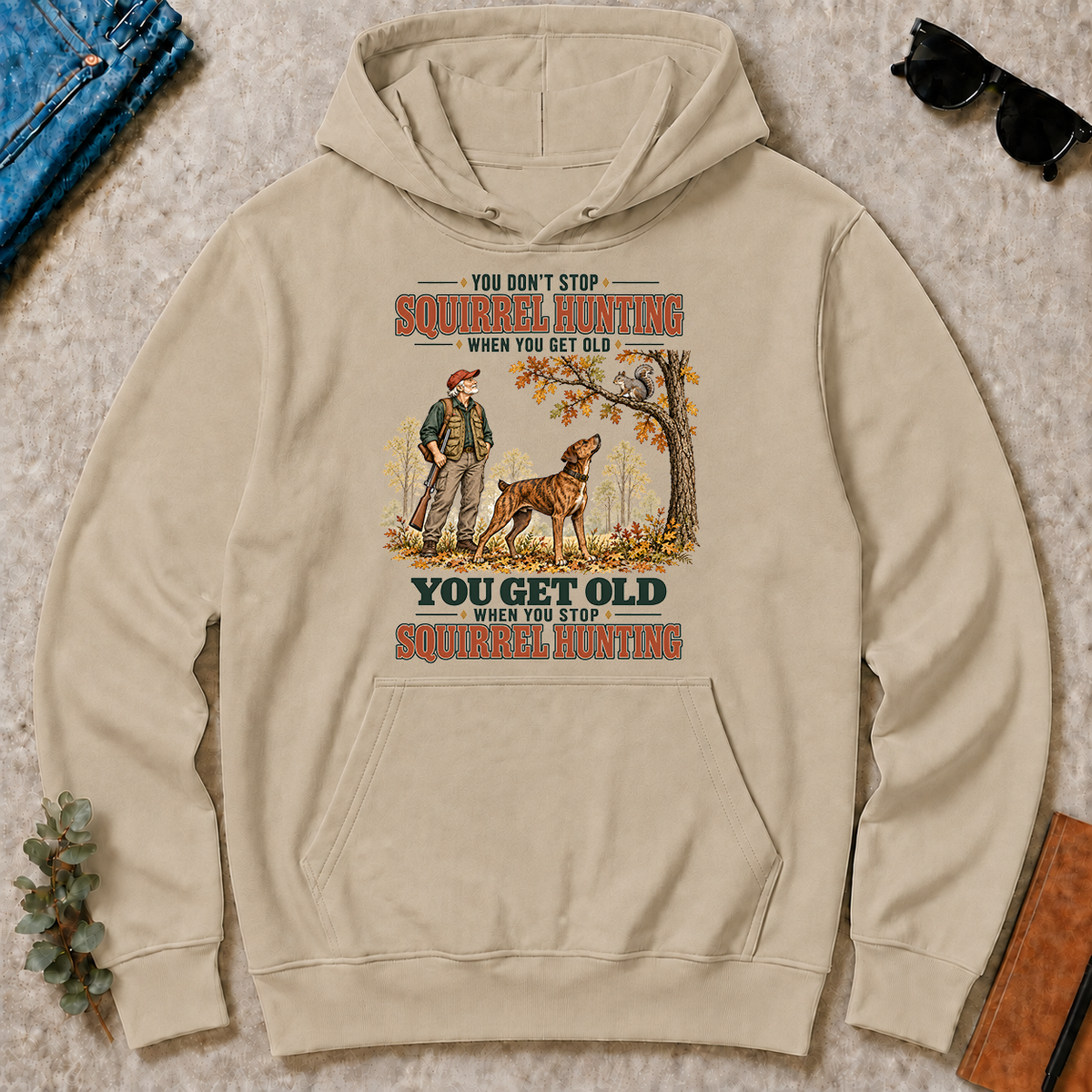 You Get Old When You Stop Squirrel Hunting With Mountain Cur - sand - HS2D-Sand