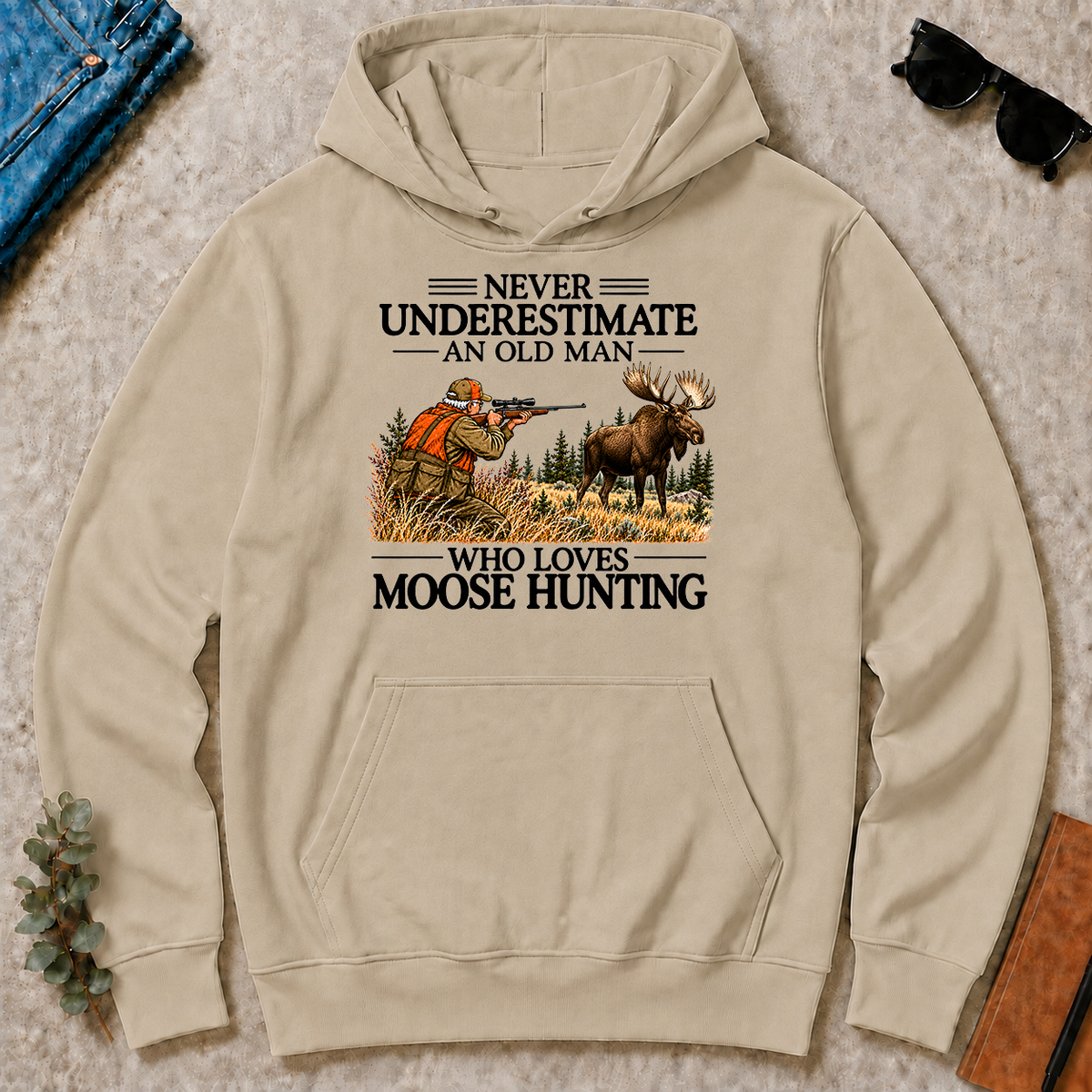 Never Underestimate An Old Man Moose Hunting - sand - HS2D-Sand