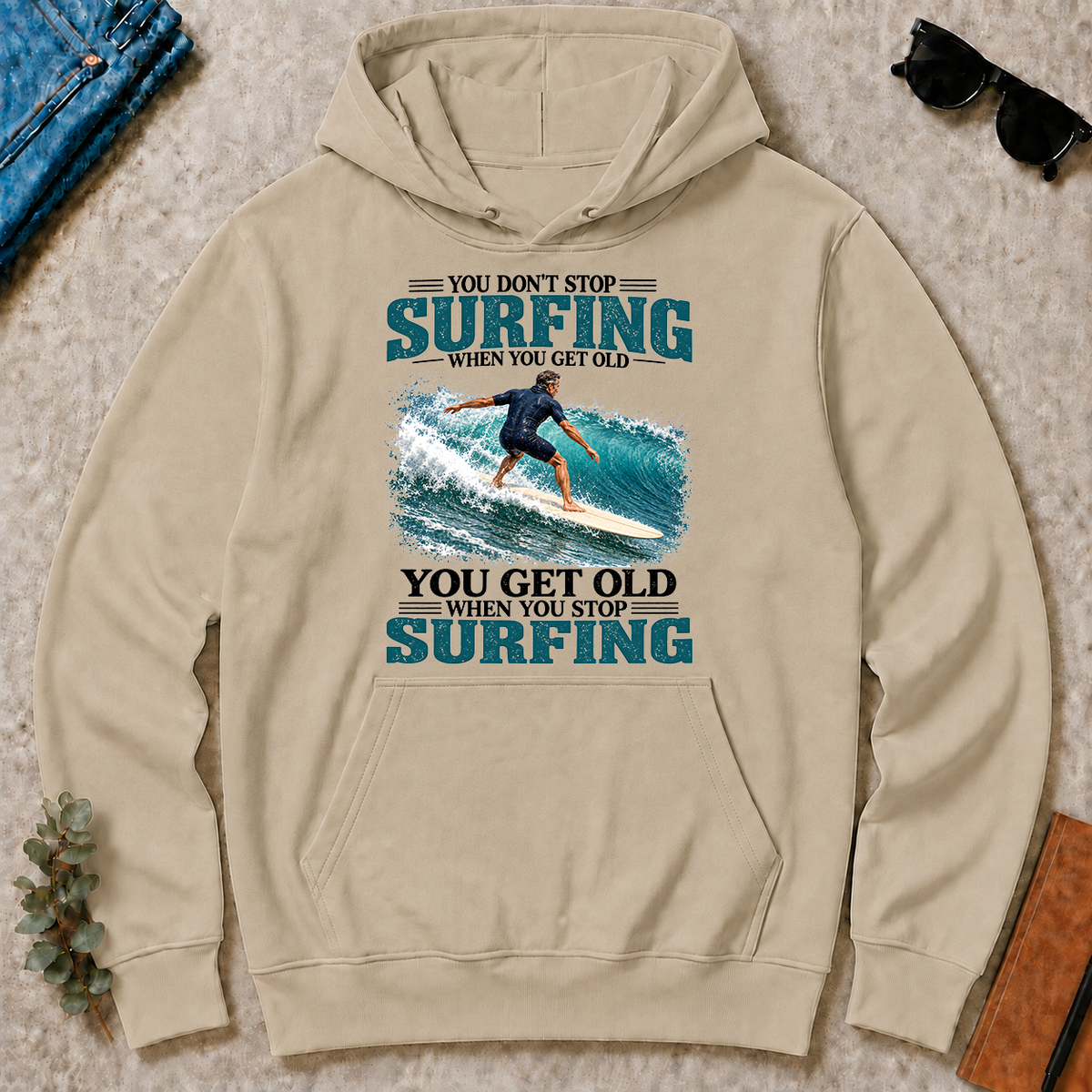 Surfing You Get Old When You Stop - sand - HS2D-Sand