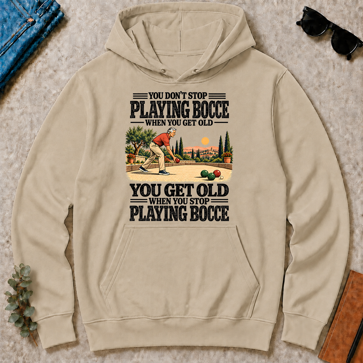 You Get Old When You Stop Playing Bocce - sand - HS2D-Sand