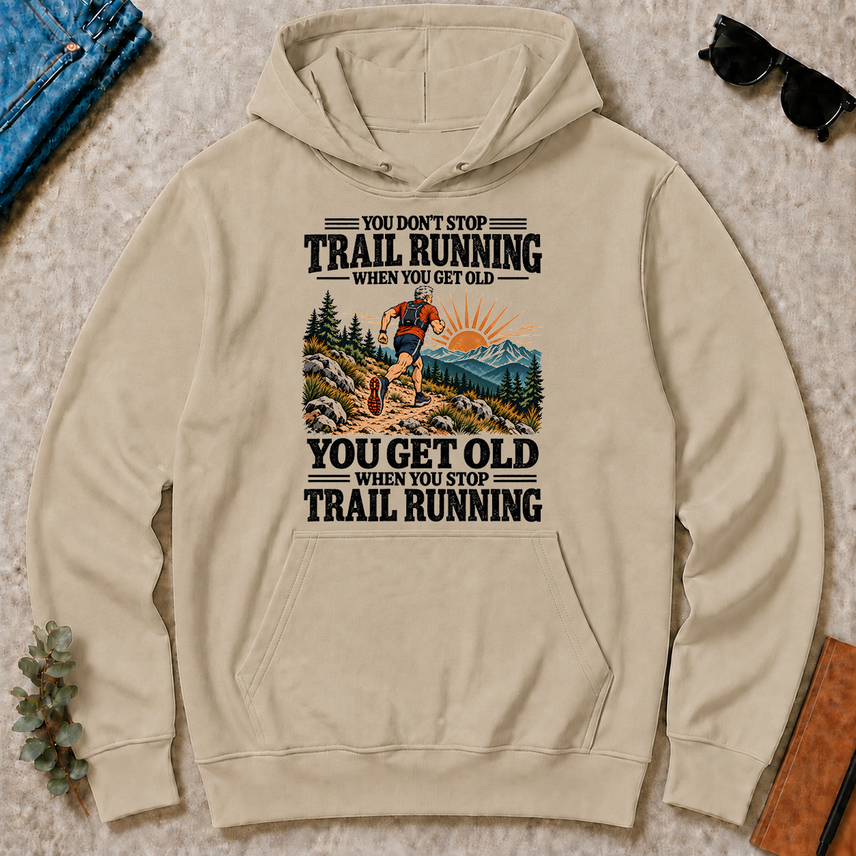 You Get Old When You Stop Trail Running - sand - HS2D-Sand