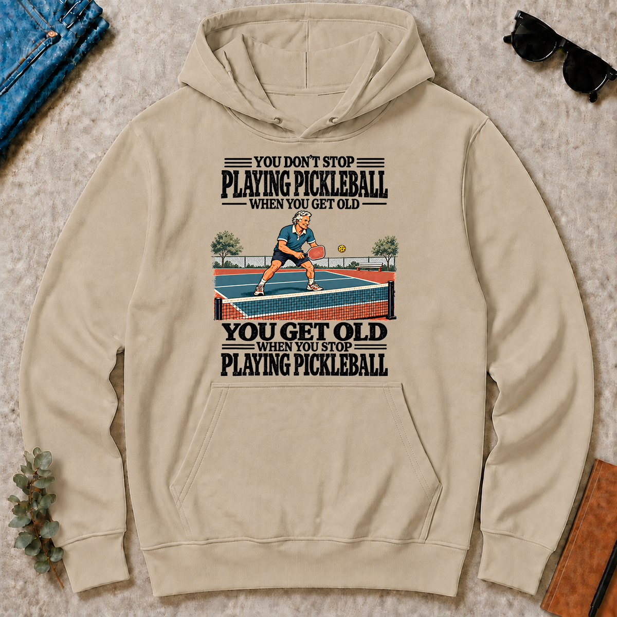 You Get Old When You Stop Playing Pickleball - sand - HS2D-Sand