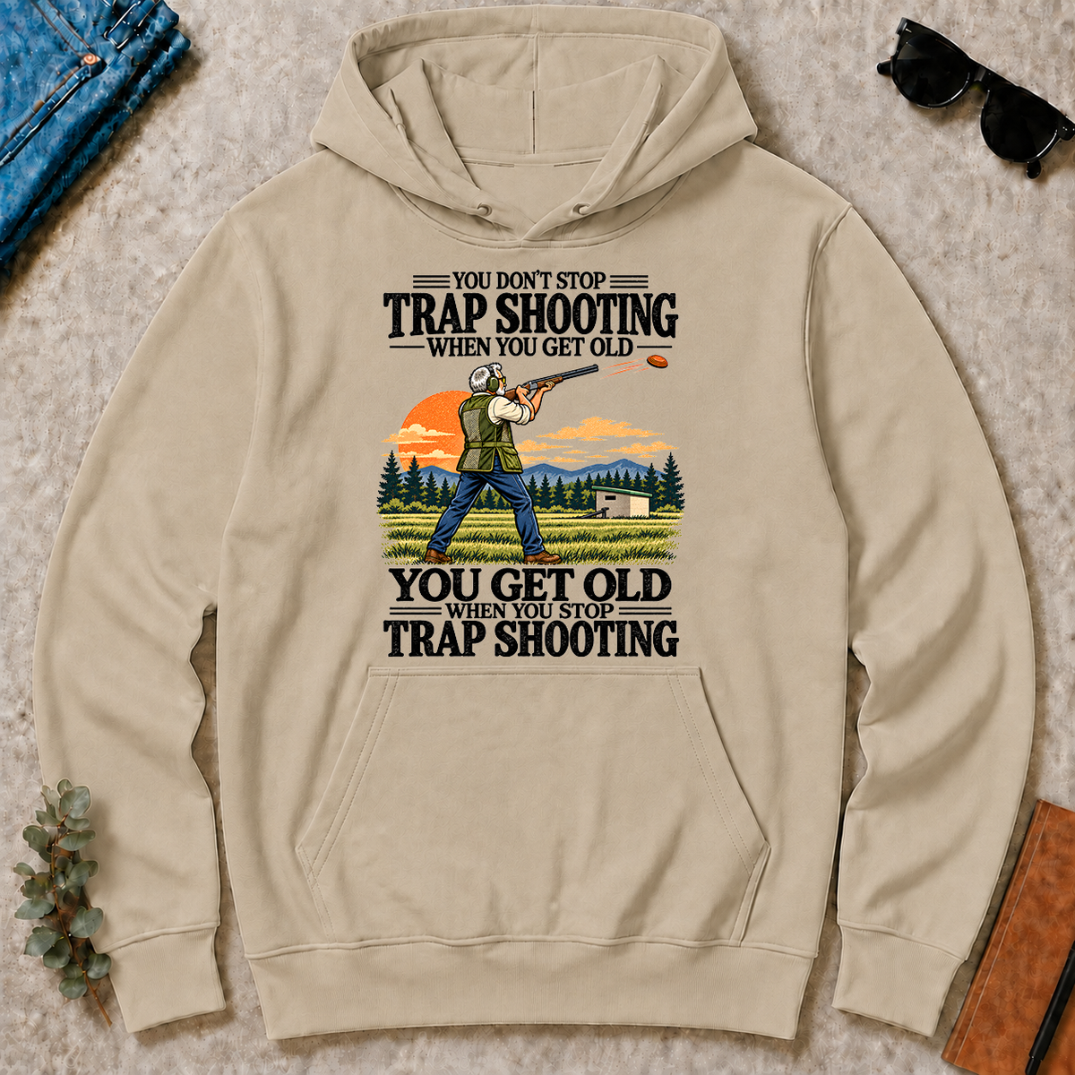 You Don't Stop Trap Shooting When You Get Old - sand - HS2D-Sand