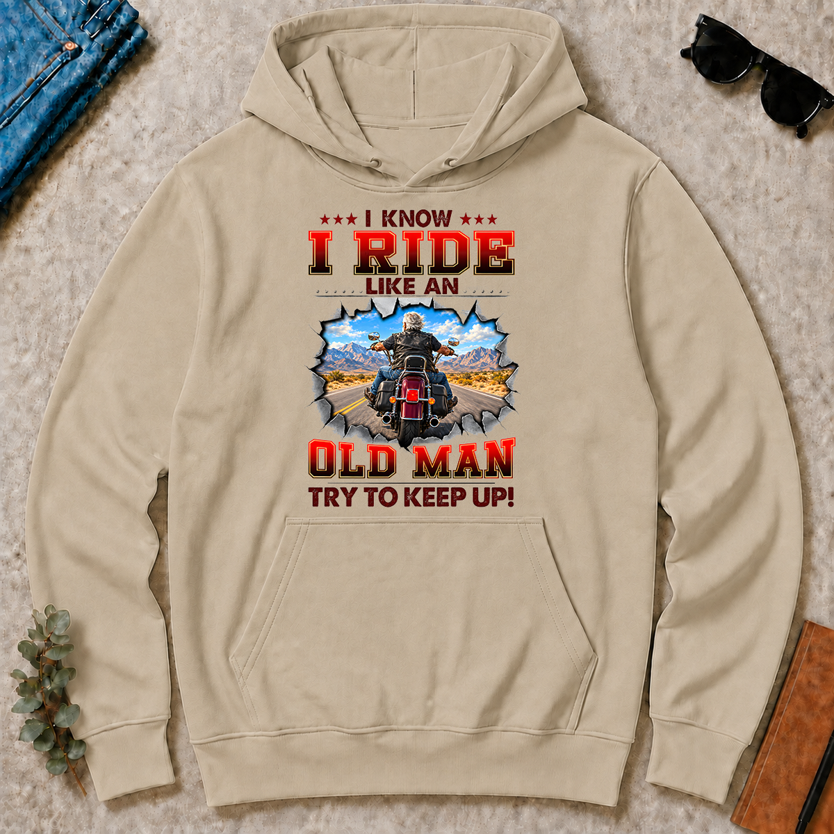 I Know I Ride Like An Old Man Try To Keep Up! - sand - HS2D-Sand