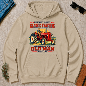 I Just Want To Drve Classic Tractors & Ignore All Old Man Problems - sand - HS2D-Sand
