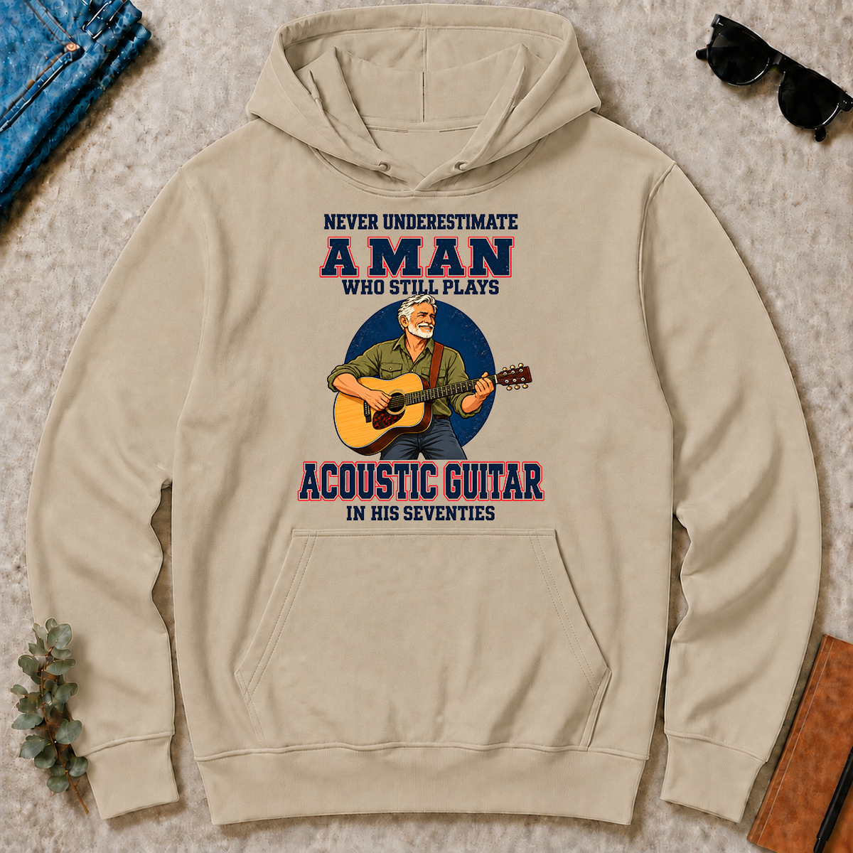 Never Underestimate A Man Still Plays Acoustic Guitar In His 70s - sand - HS2D-Sand