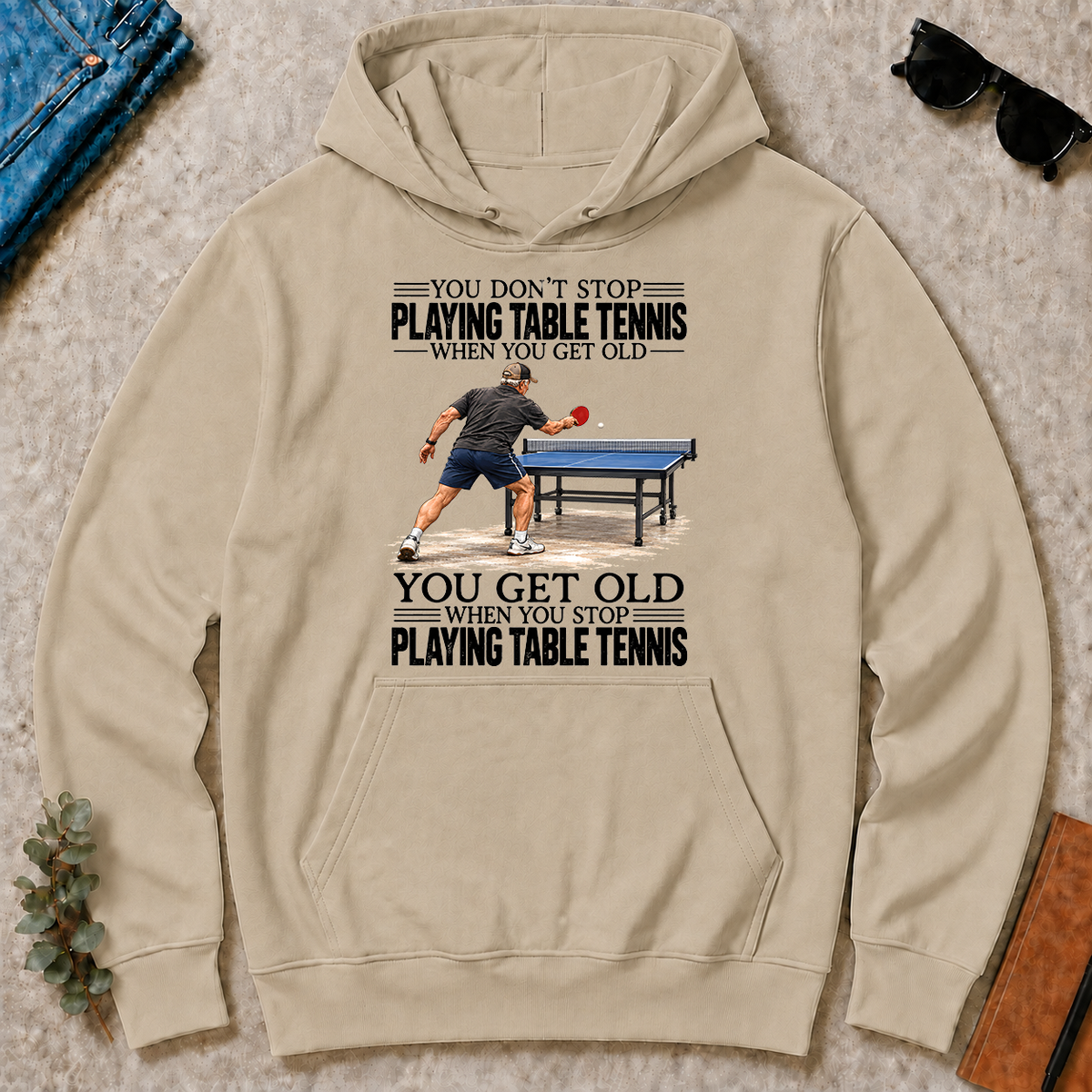 Vintage You Get Old When You Stop Table Tennis - sand - HS2D-Sand