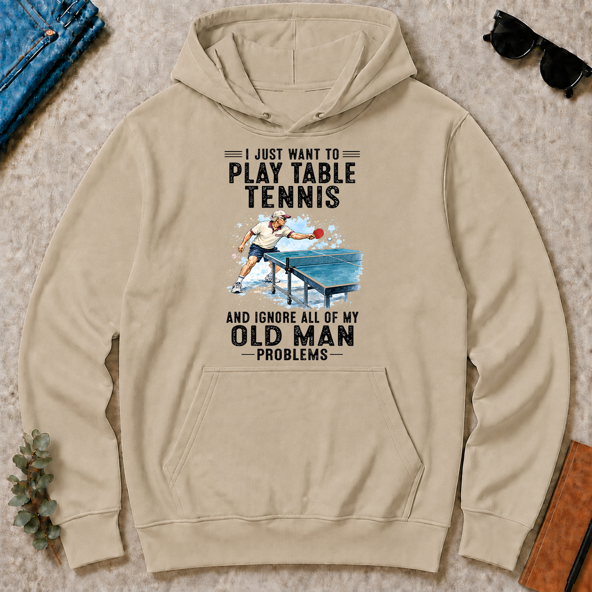 I Just Want To Play Table Tennis Art - sand - HS2D-Sand