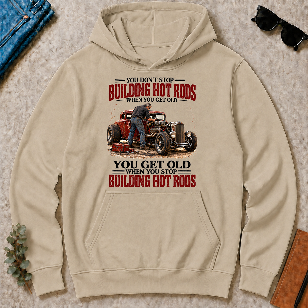 Building Hot Rods You Get Old When You Stop_ - sand - HS2D-Sand