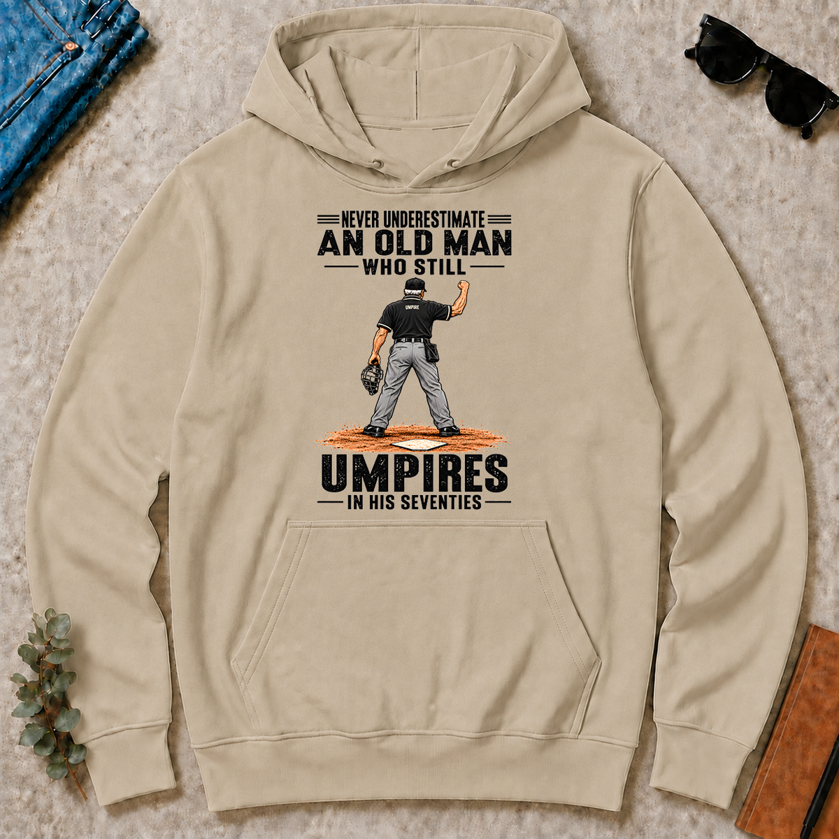Never Underestimate An Old Man Still Umpires In His 70s - sand - HS2D-Sand