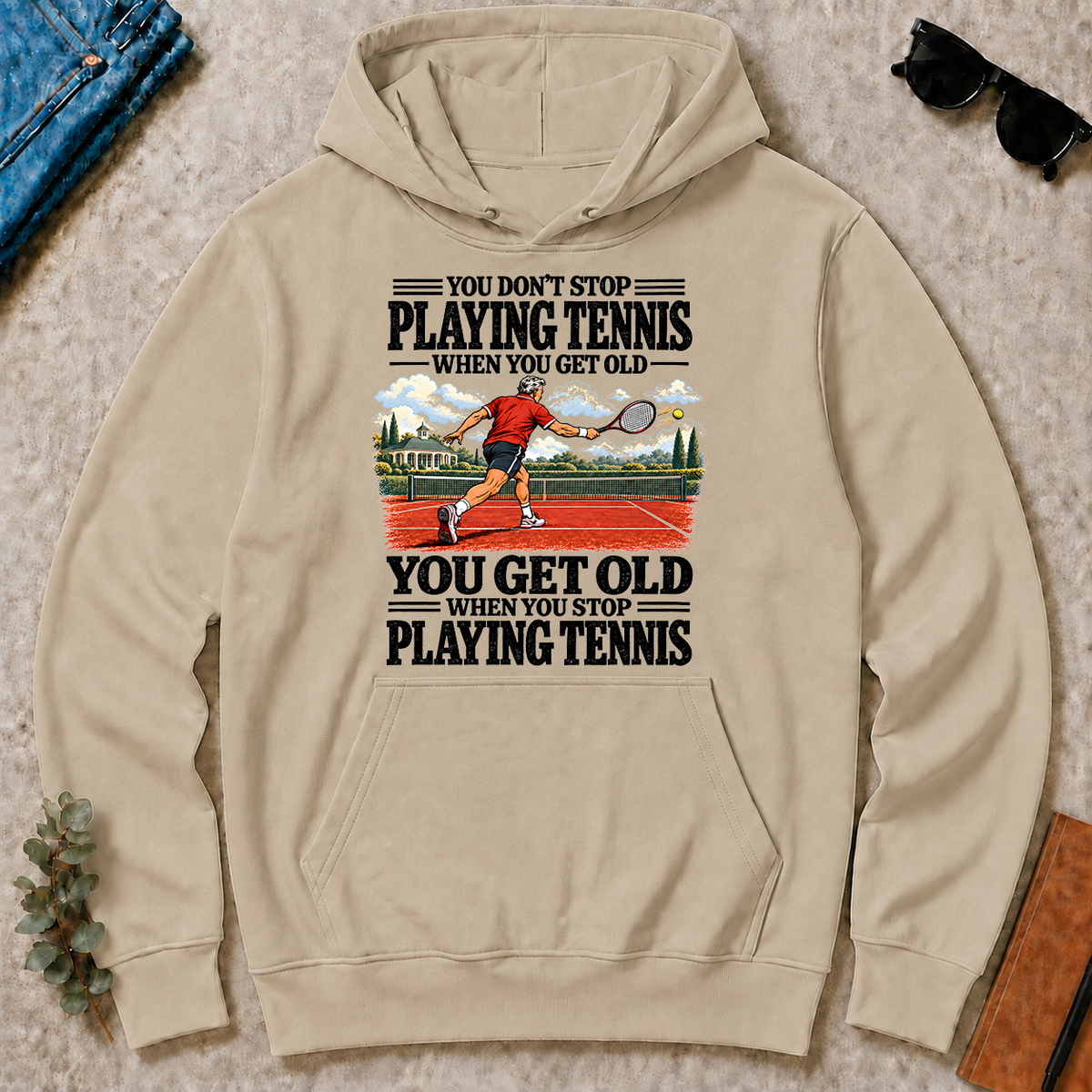 You Get Old When You Stop Playing Tennis - sand - HS2D-Sand