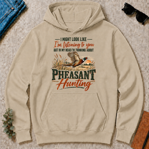 I'm Thinking About Pheasant Hunting - sand - HS2D-Sand