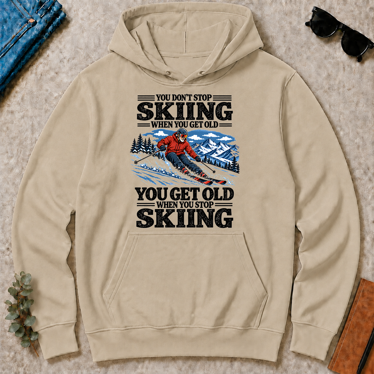 You Get Old When You Stop Skiing - sand - HS2D-Sand