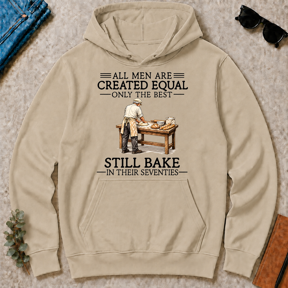 All Men Are Created Equal Only The Best Still Bake 70s - sand - HS2D-Sand