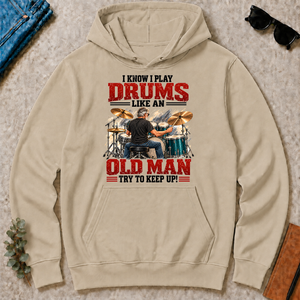 I Know I Play Drums Like An Old Man Try To Keep Up!_ - sand - HS2D-Sand