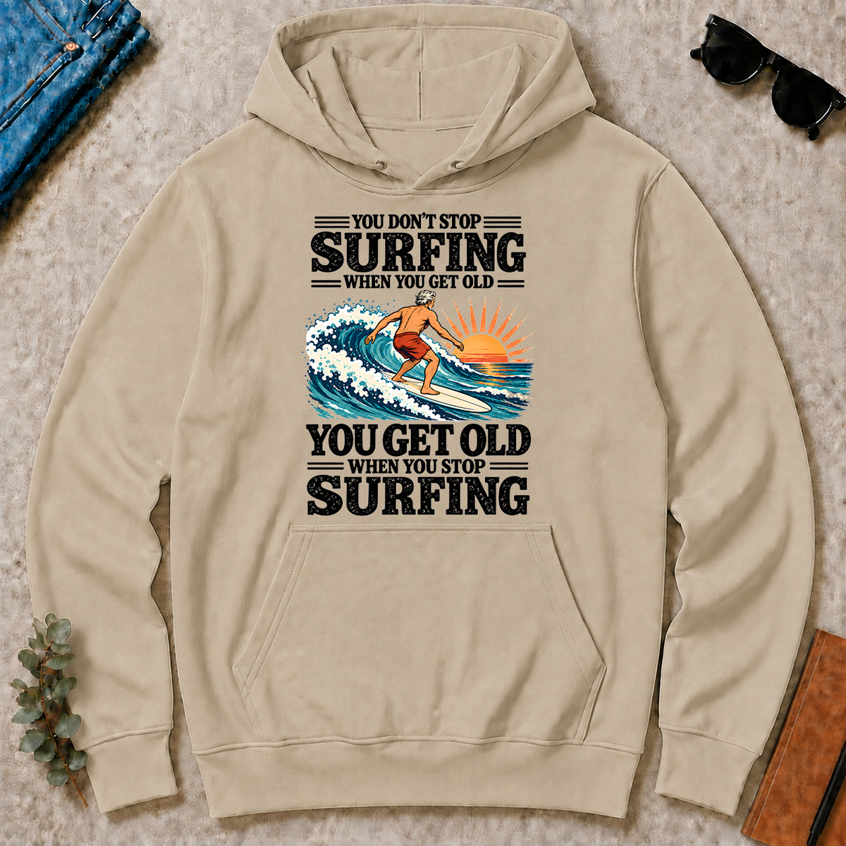 You Get Old When You Stop Surfing - sand - HS2D-Sand