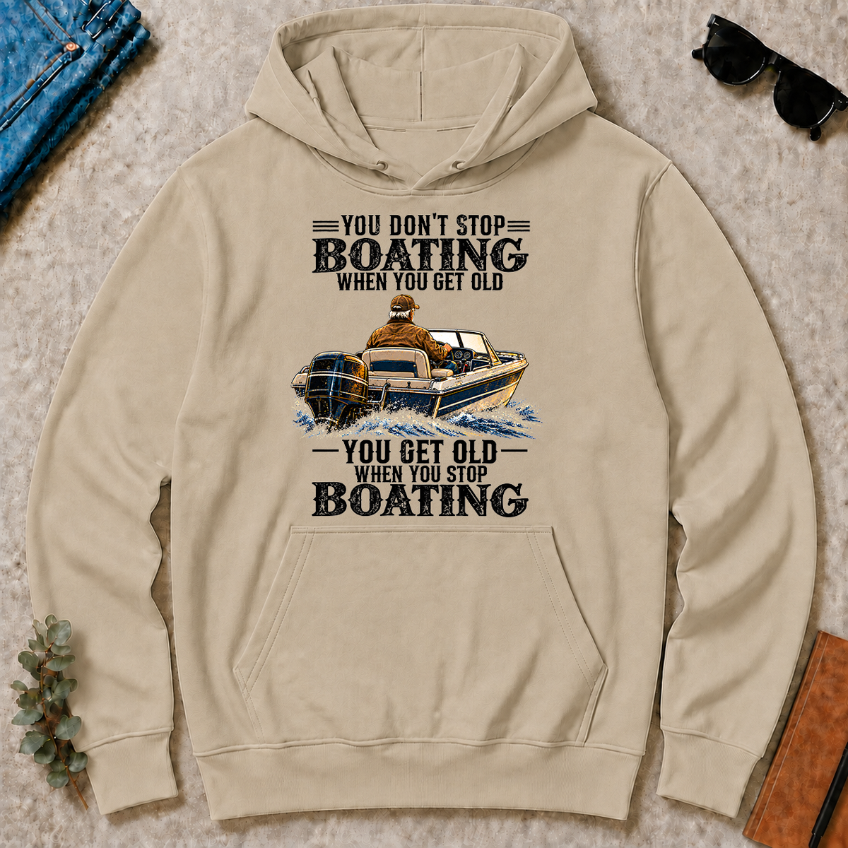 Boating - You Get Old When You Stop - sand - HS2D-Sand
