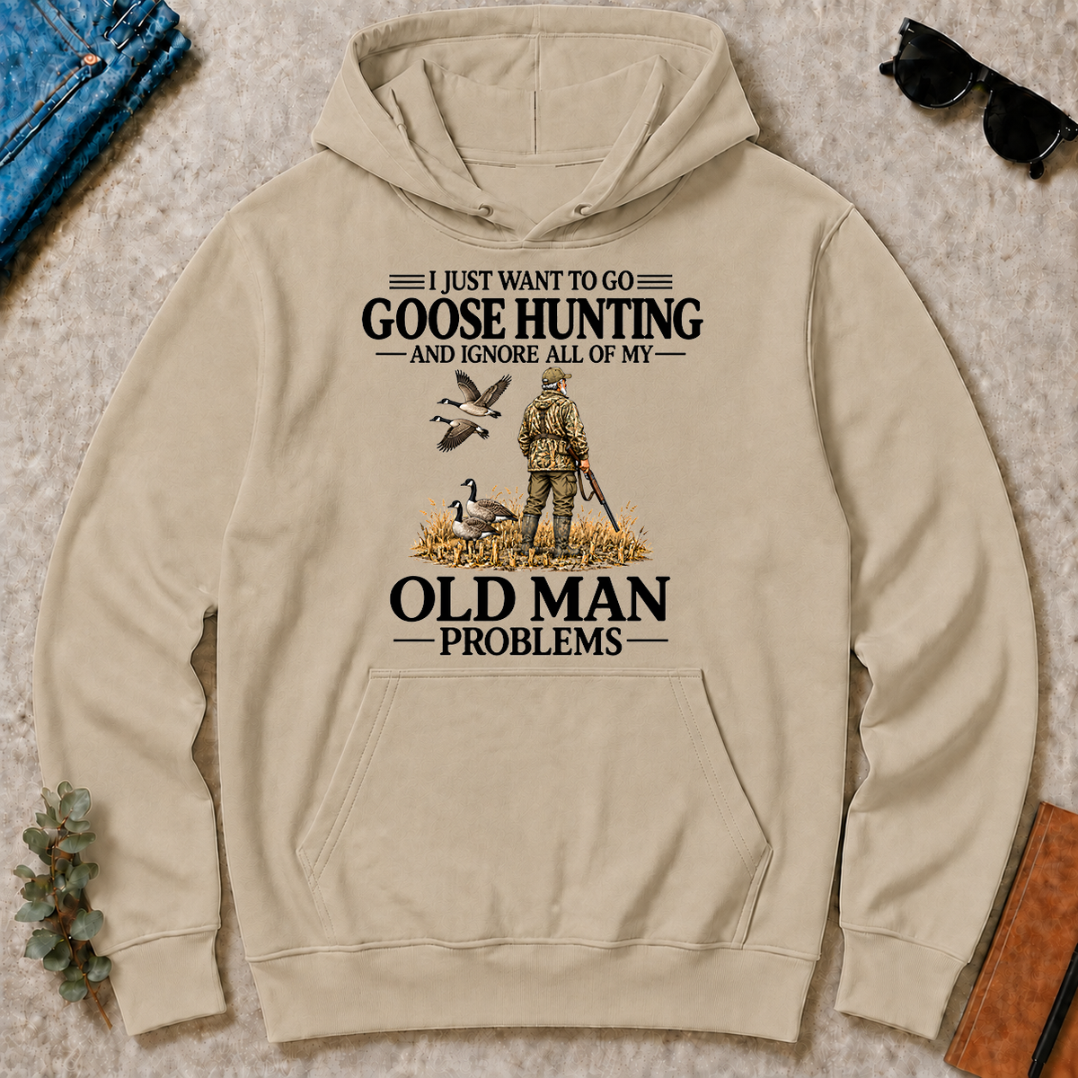 I Just Want To Go Goose Hunting - sand - HS2D-Sand