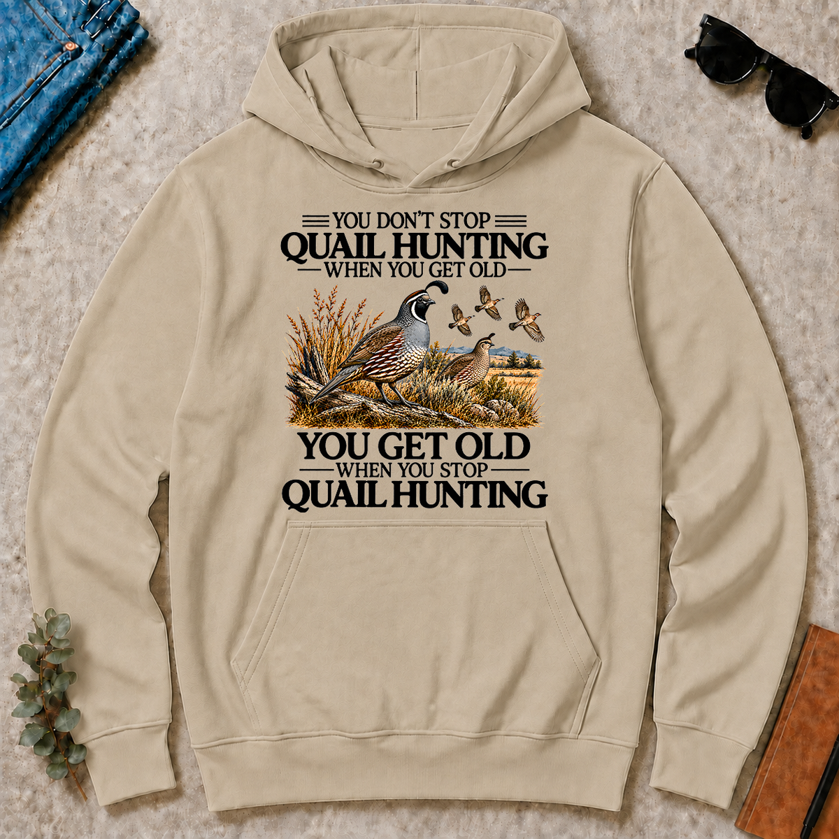 Don't Stop Quail Hunting - sand - HS2D-Sand