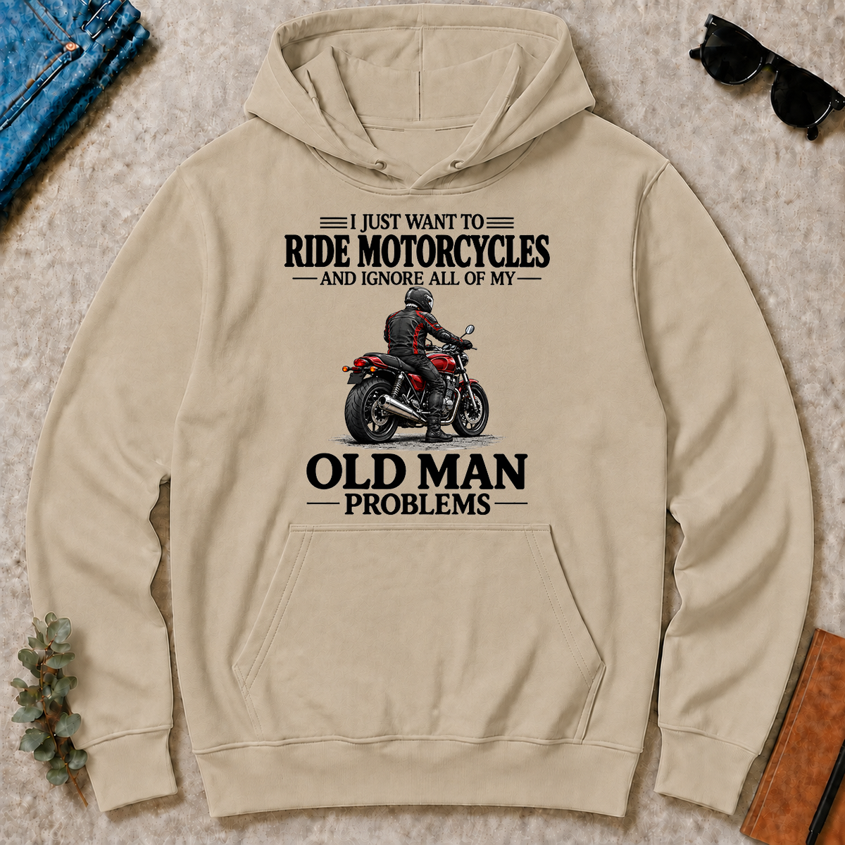 I Just Want To Ride Motorcycles - sand - HS2D-Sand