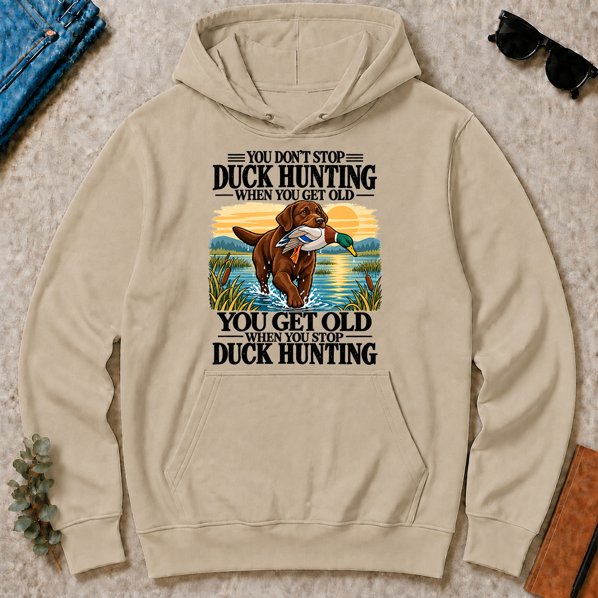 You Get Old When You Stop Duck Hunting - sand - HS2D-Sand