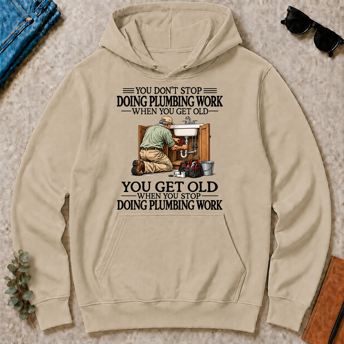 Don't Stop Doing Plumber Work - sand - HS2D-Sand