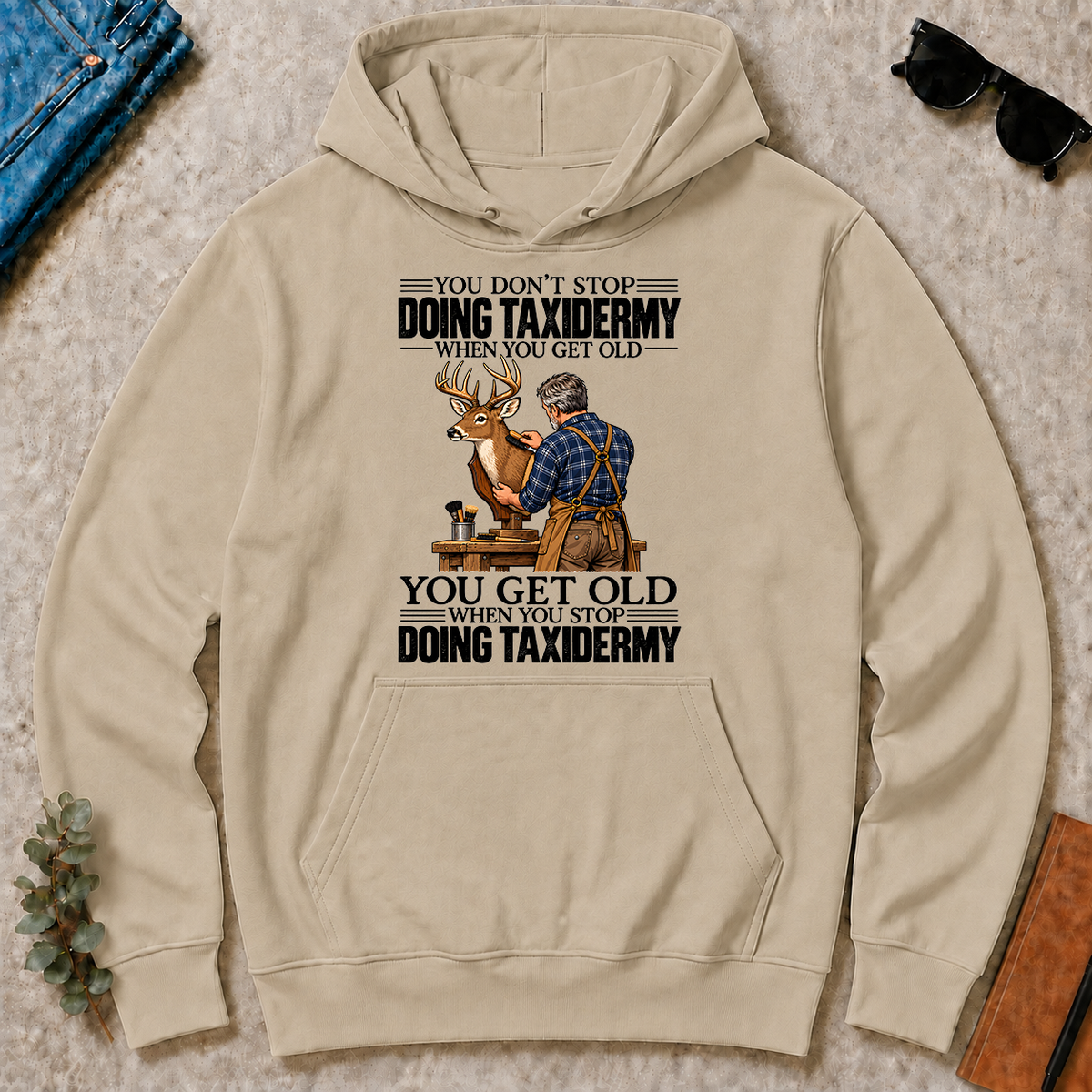 Vintage You Get Old When You Stop Doing Taxidermy - sand - HS2D-Sand