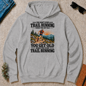 You Get Old When You Stop Trail Running - sport-grey - HS2D-SportGrey