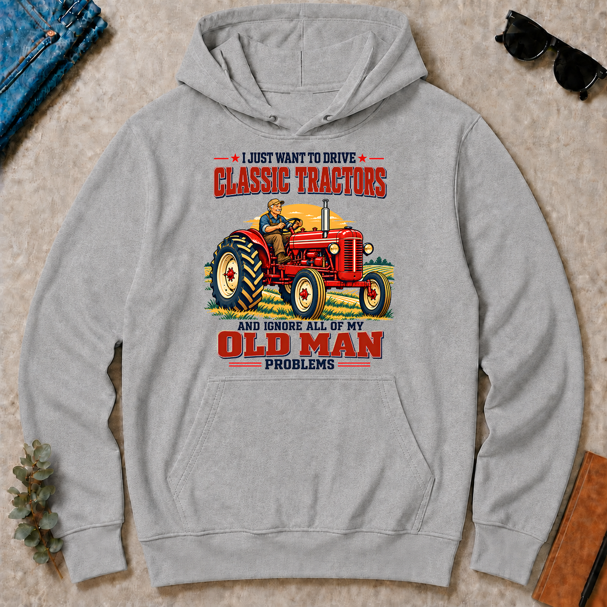 I Just Want To Drve Classic Tractors & Ignore All Old Man Problems - sport-grey - HS2D-SportGrey