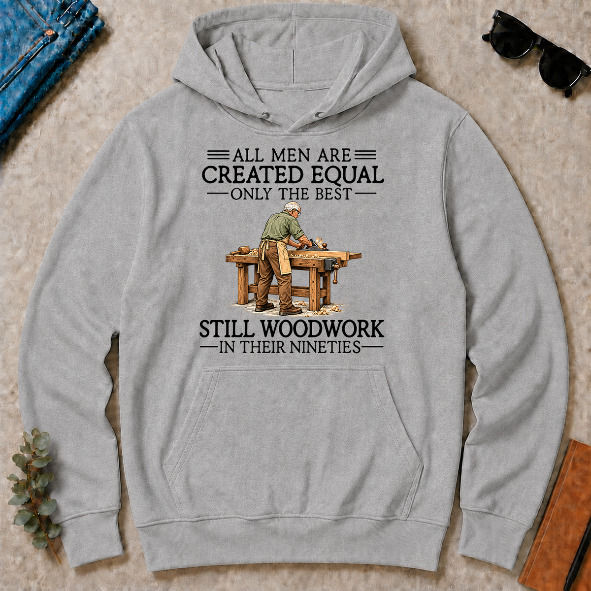 All Men Are Created Equal Only The Best Still Woodwork 90s - sport-grey - HS2D-SportGrey